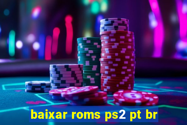 baixar roms ps2 pt br